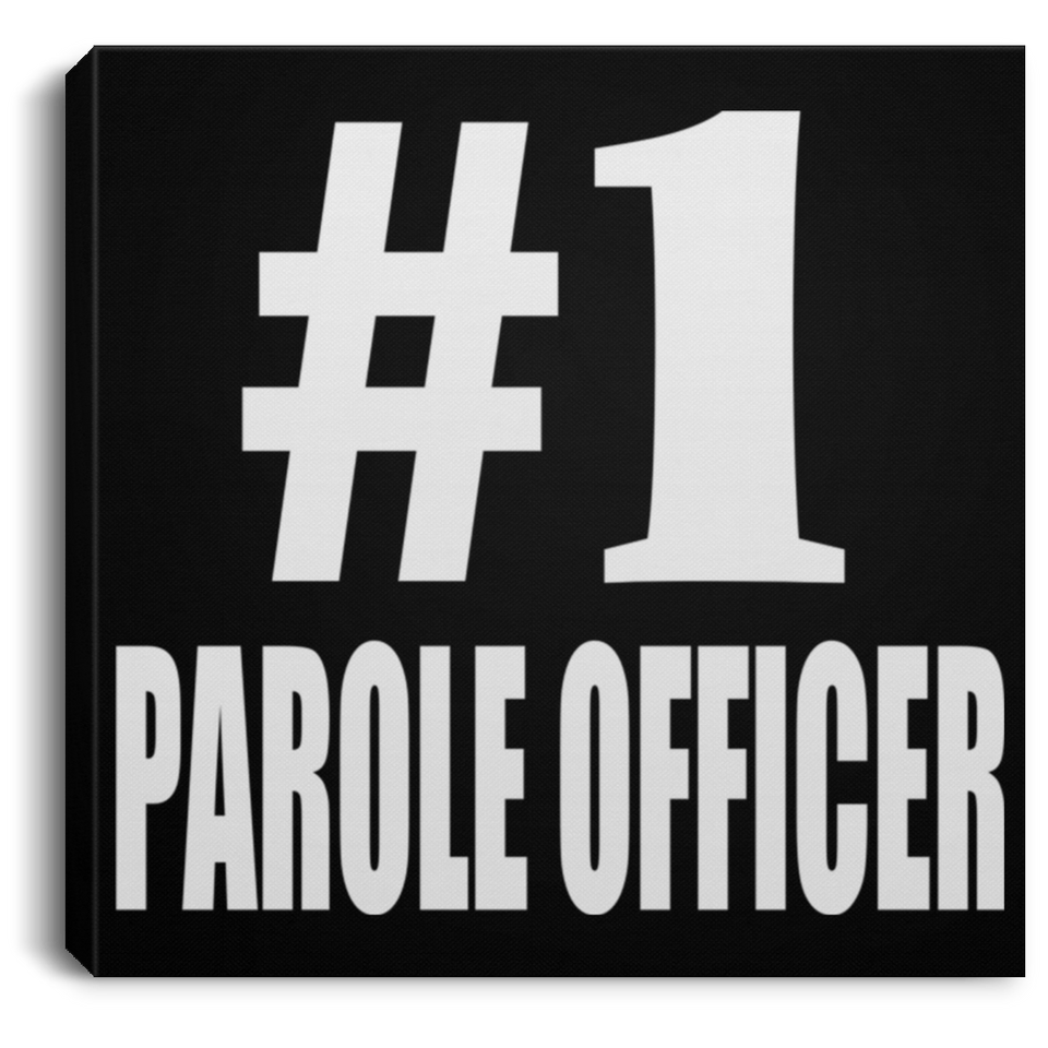 Number One #1 Parole Officer - Canvas Square