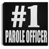 Number One #1 Parole Officer - Canvas Square