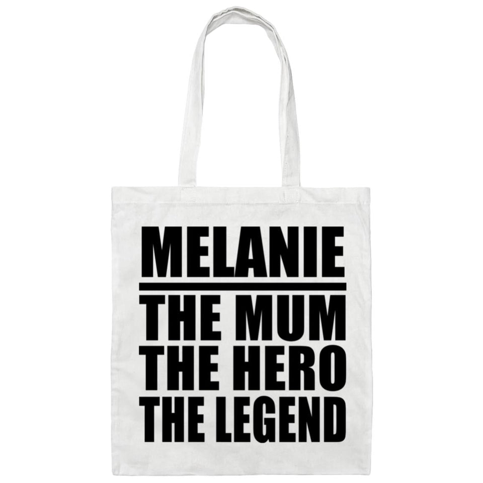 Melanie The Mum The Hero The Legend - Tote Bag White