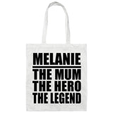 Melanie The Mum The Hero The Legend - Tote Bag White