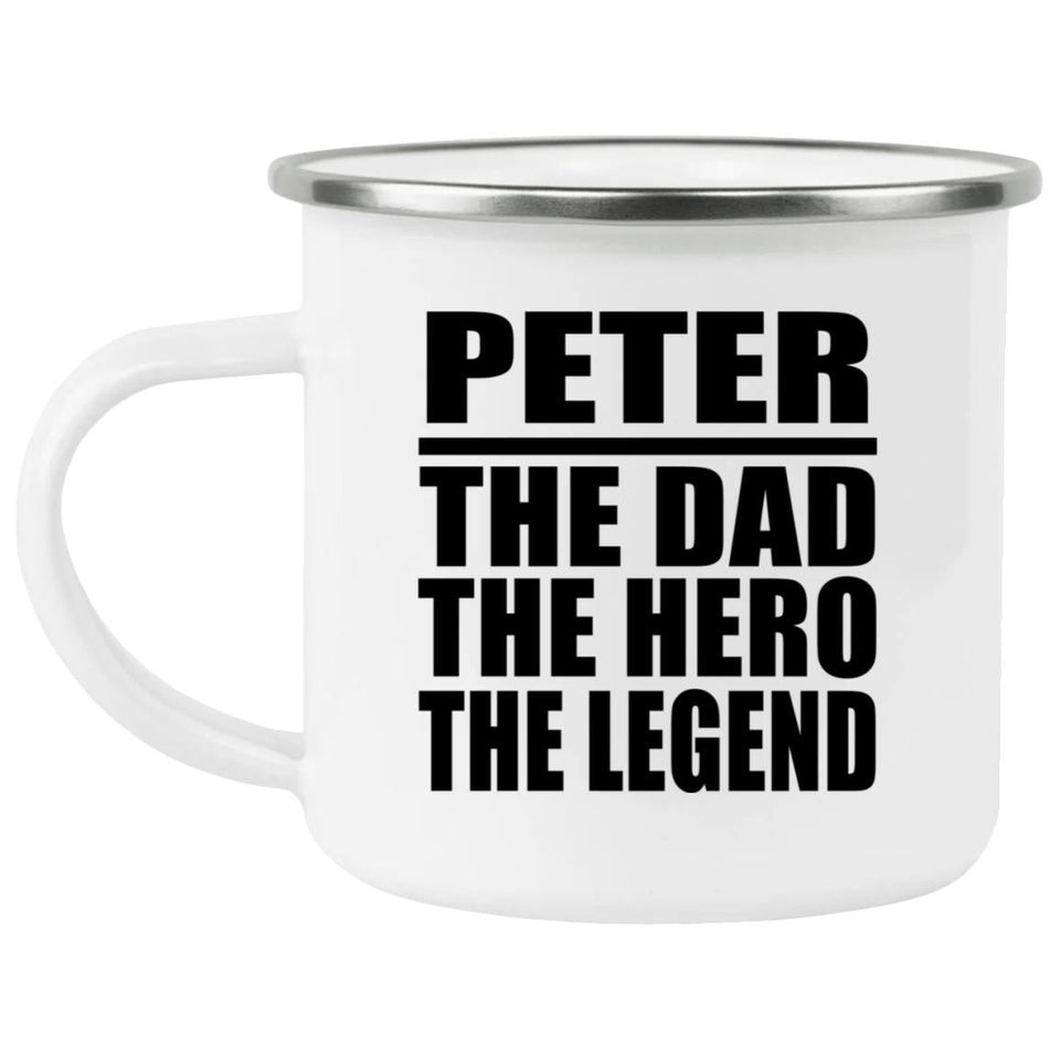 Peter The Dad The Hero The Legend - 12oz Camping Mug
