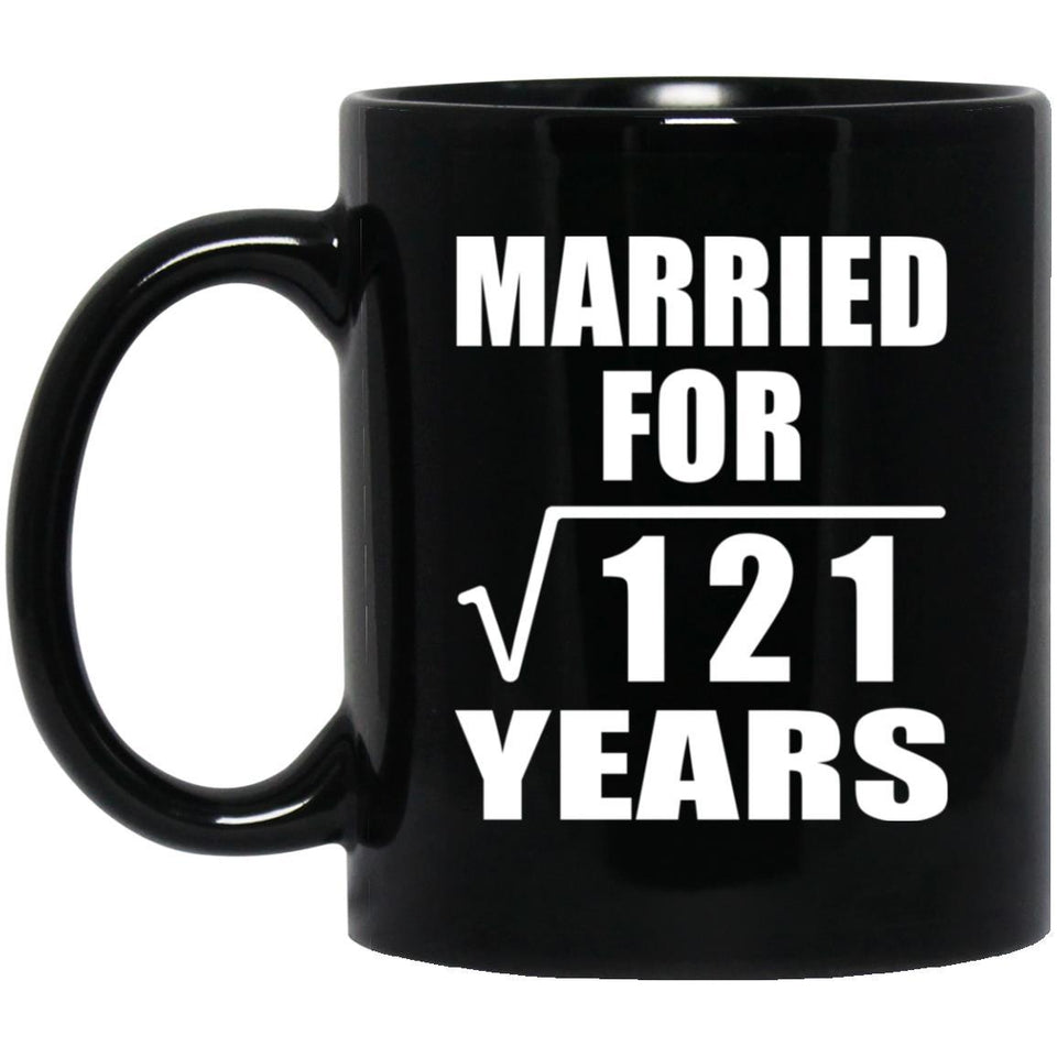 11th Anniversary Married For Square Root of 121 Years - 11oz Coffee Mug Black