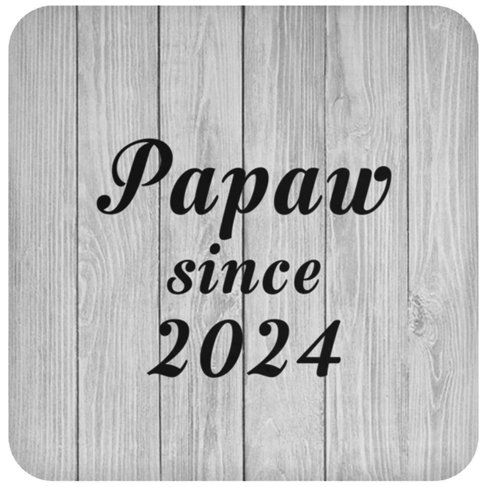 Papaw Since 2024 - Drink Coaster F