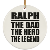 Ralph The Dad The Hero The Legend - Circle Ornament