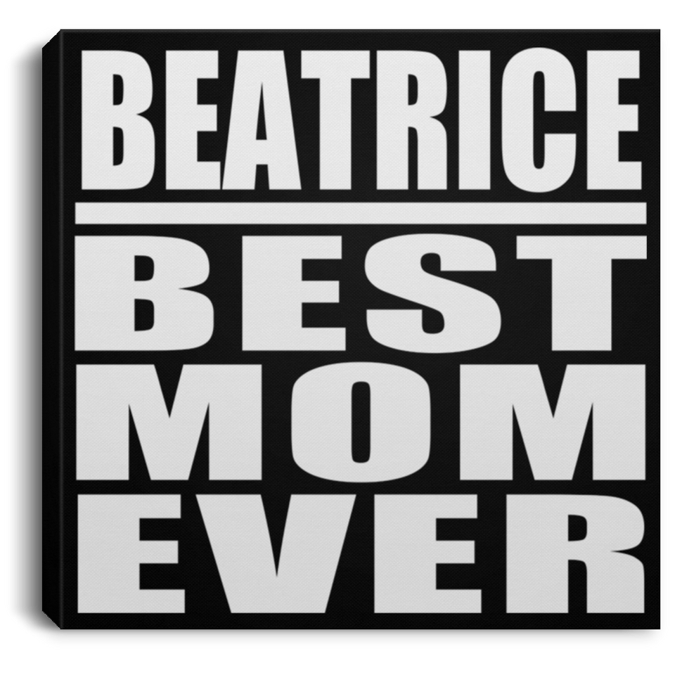 Beatrice Best Mom Ever - Canvas Square