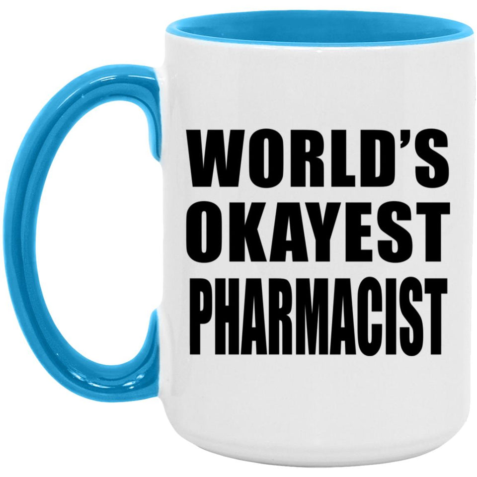 World's Okayest Pharmacist - 15oz Accent Mug Blue