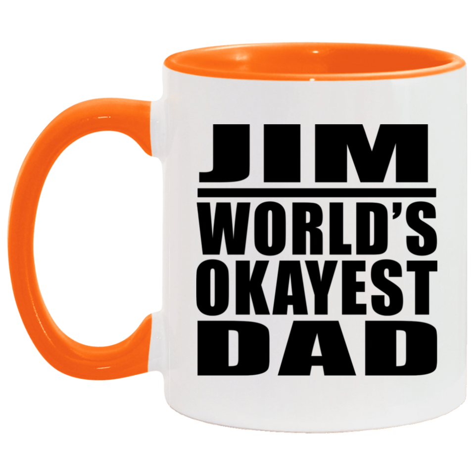 Jim World's Okayest Dad - 11oz Accent Mug Orange