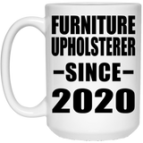Furniture Upholsterer Since 2020 - 15oz Coffee Mug