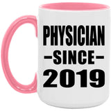 Physician Since 2019 - 15oz Accent Mug Pink