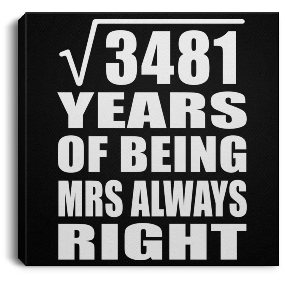 59th Anniversary Square Root of 3481 Years Mrs Always Right - Canvas Square