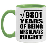 99th Anniversary Square Root of 9801 Years Mrs Always Right - 11oz Accent Mug Green