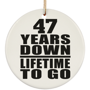 47th Anniversary 47 Years Down Lifetime To Go - Circle Ornament