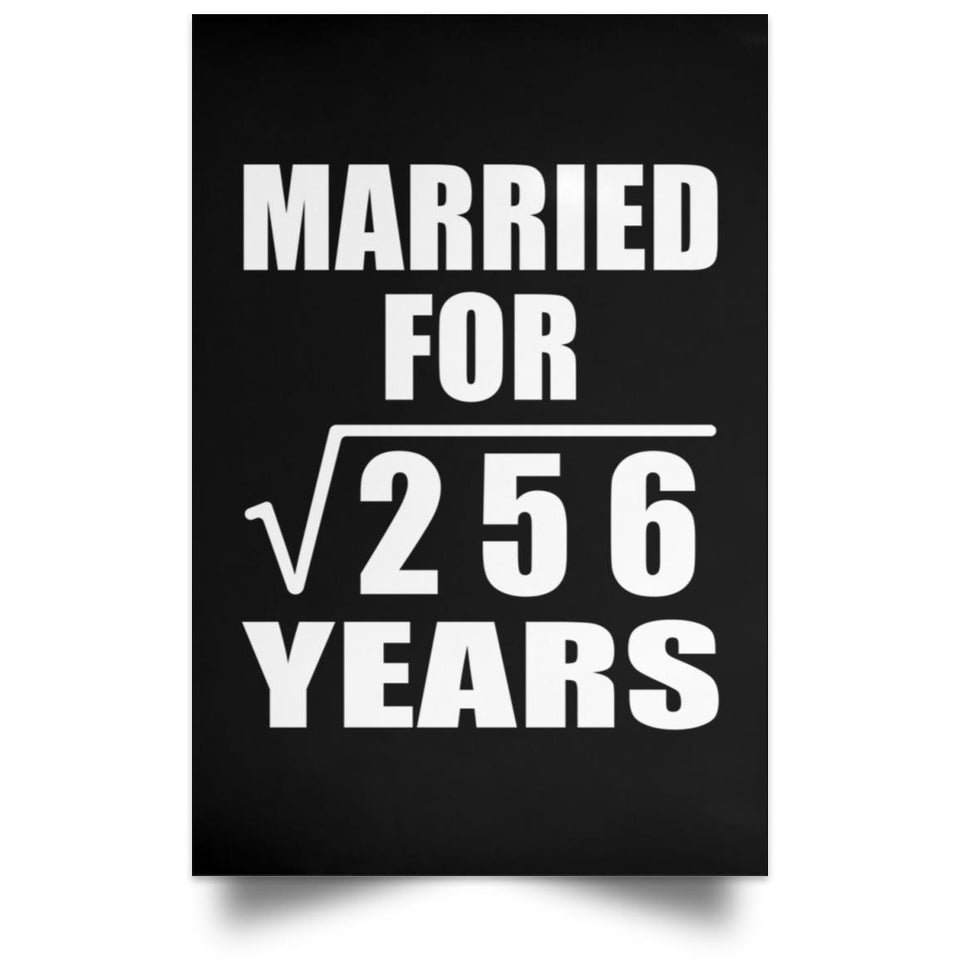 16th Anniversary Married For Square Root of 256 Years - Poster Portrait