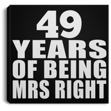 49th Anniversary 49 Years Of Being Mrs Right - Canvas Square