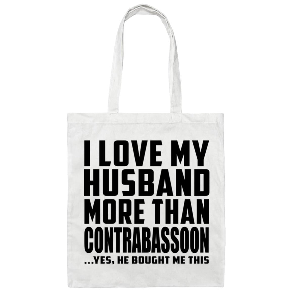 I Love My Husband More Than Contrabassoon - Tote Bag White