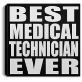 Best Medical Technician Ever - Canvas Square