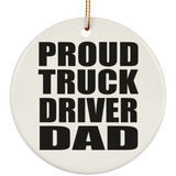 Proud Truck Driver Dad - Circle Ornament