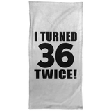 72nd Birthday I Turned 36 Twice - Hand Towel