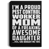 Proud Pest Control Worker Mom Of Awesome Daughter - Canvas Portrait