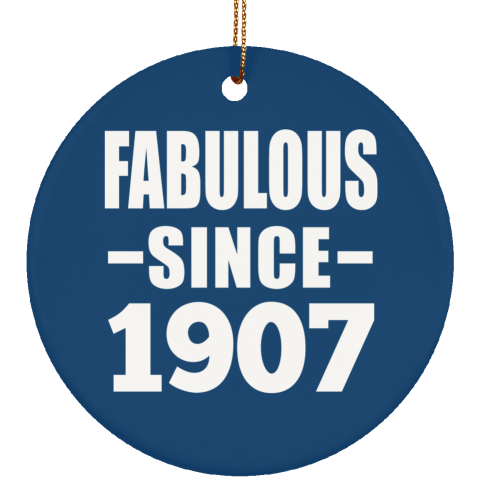 117th Birthday Fabulous Since 1907 - Circle Ornament