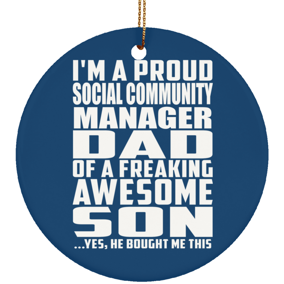 Proud Social Community Manager Dad Of Awesome Son - Circle Ornament