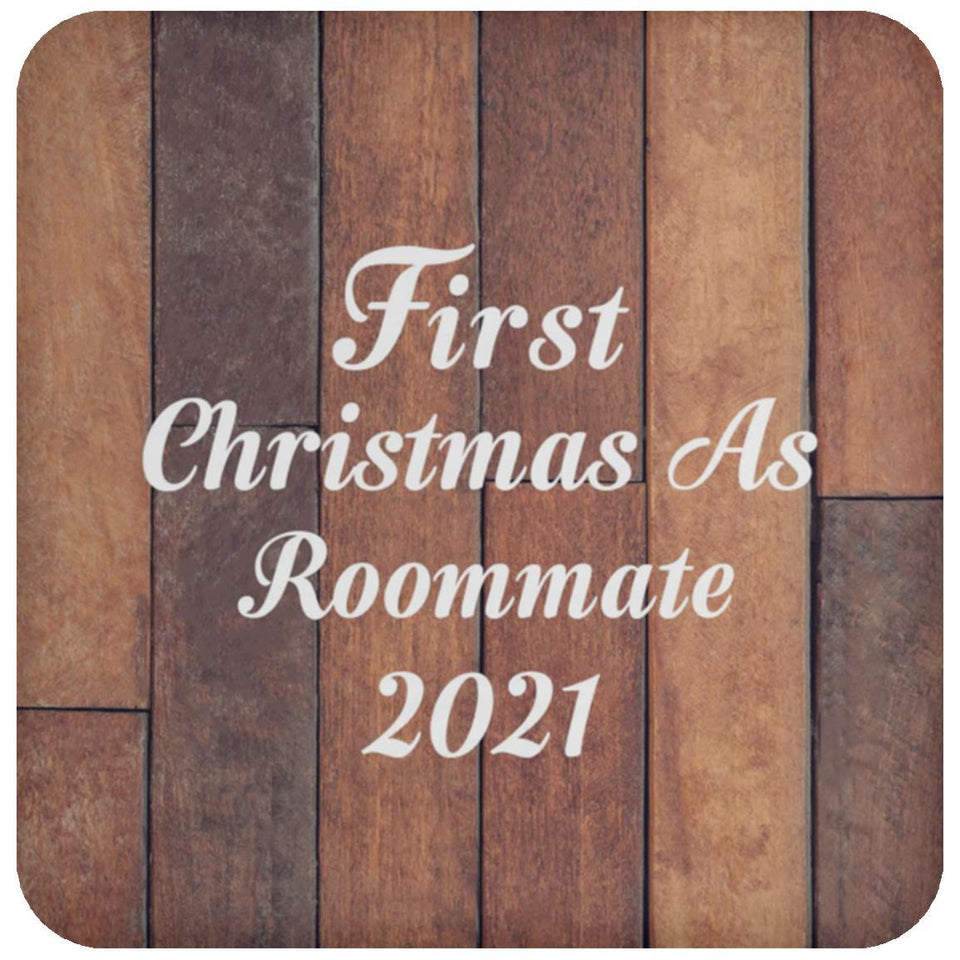 First Christmas As Roommate 2021 - Drink Coaster E