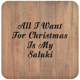 All I Want For Christmas Is My Saluki - Drink Coaster C