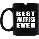 Best Waitress Ever - 11 Oz Coffee Mug Black