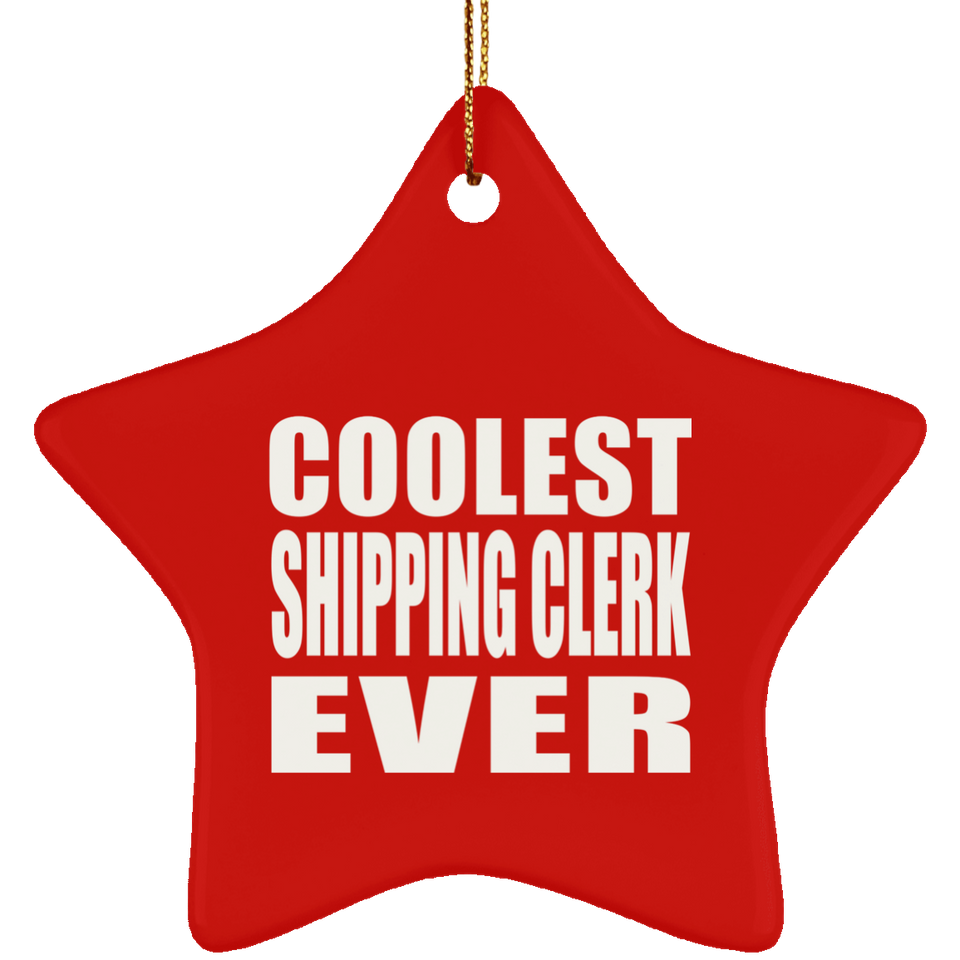 Coolest Shipping Clerk Ever - Star Ornament
