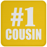 Number One #1 Cousin - Drink Coaster