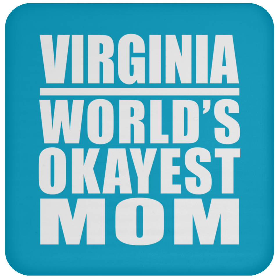 Virginia World's Okayest Mom - Drink Coaster
