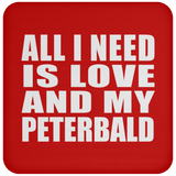 All I Need Is Love And My Peterbald - Drink Coaster
