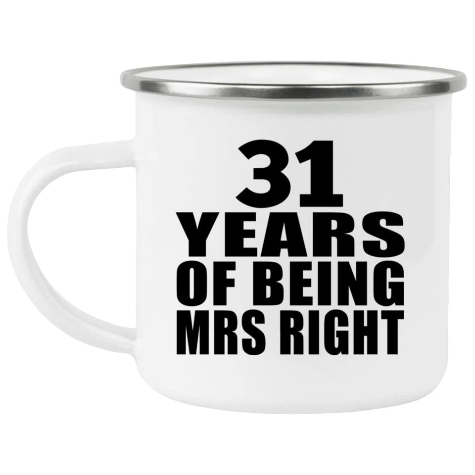 31st Anniversary 31 Years Of Being Mrs Right - 12oz Camping Mug