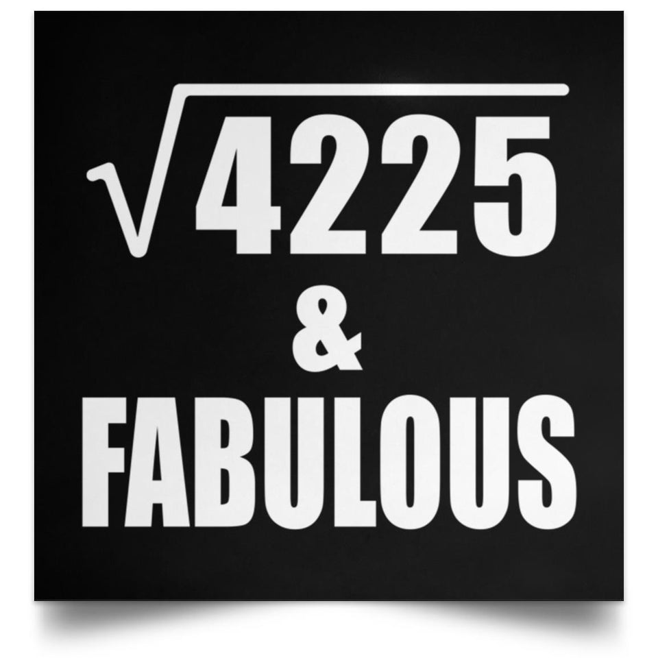 65th Birthday Square Root of 4225 & Fabulous - Poster Square
