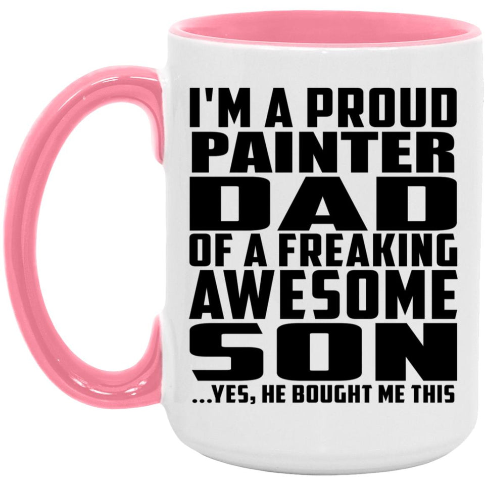 Proud Painter Dad Of Awesome Son - 15oz Accent Mug Pink
