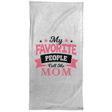 My Favorite People Call Me Mom - Hand Towel