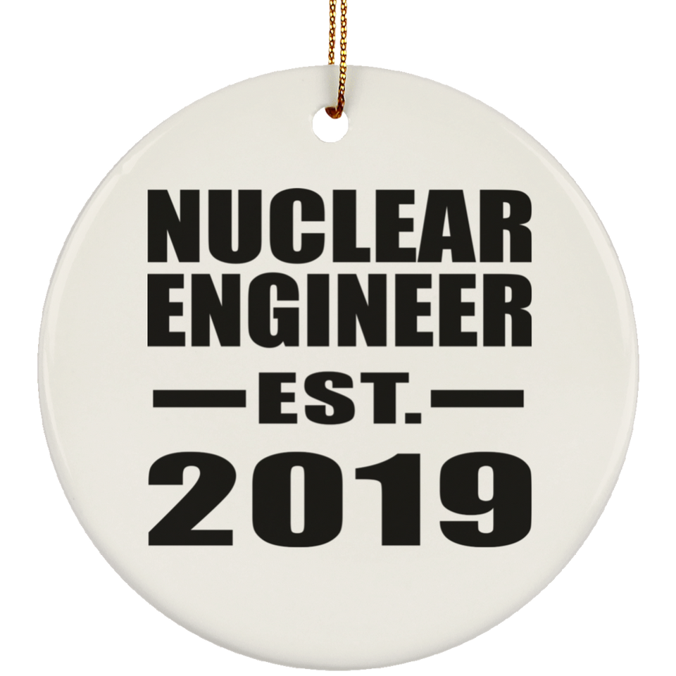 Nuclear Engineer Established EST. 2019 - Circle Ornament
