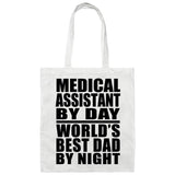 Medical Assistant By Day World's Best Dad By Night - Tote Bag White
