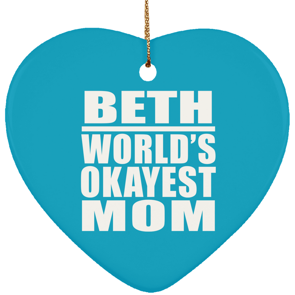 Beth World's Okayest Mom - Heart Ornament
