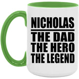 Nicholas The Dad The Hero The Legend - 15oz Accent Mug Green