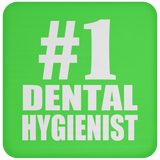 Number One #1 Dental Hygienist - Drink Coaster