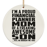 Proud Financial Planner Mom Of Awesome Son - Circle Ornament
