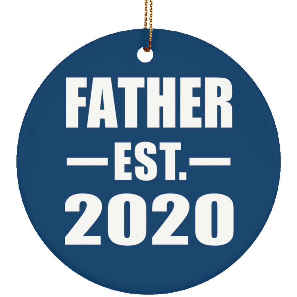 Father Established EST. 2020 - Circle Ornament