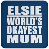 Elsie World's Okayest Mum - Drink Coaster