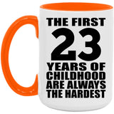 23rd Birthday First 23 Years of Childhood Are The Hardest - 15oz Accent Mug Orange