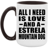 All I Need Is Love And A Estrela Mountain Dog - 15oz Accent Mug Black