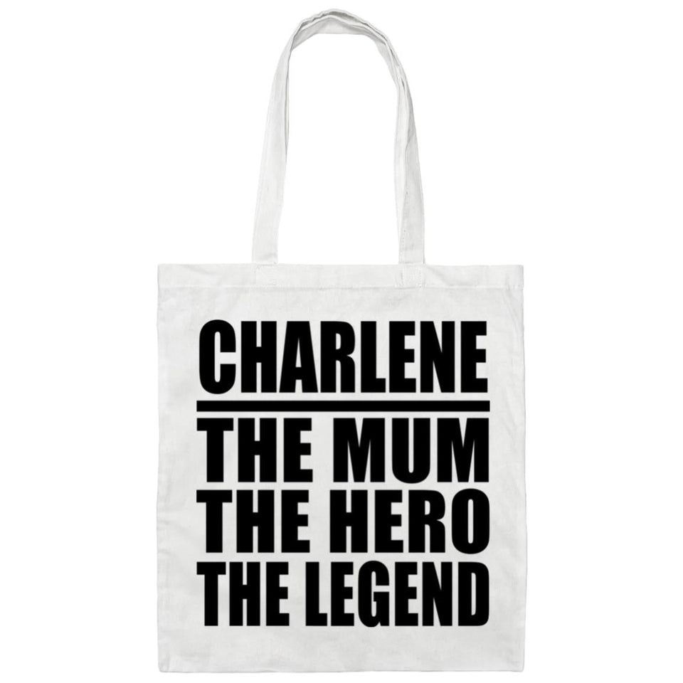 Charlene The Mum The Hero The Legend - Tote Bag White