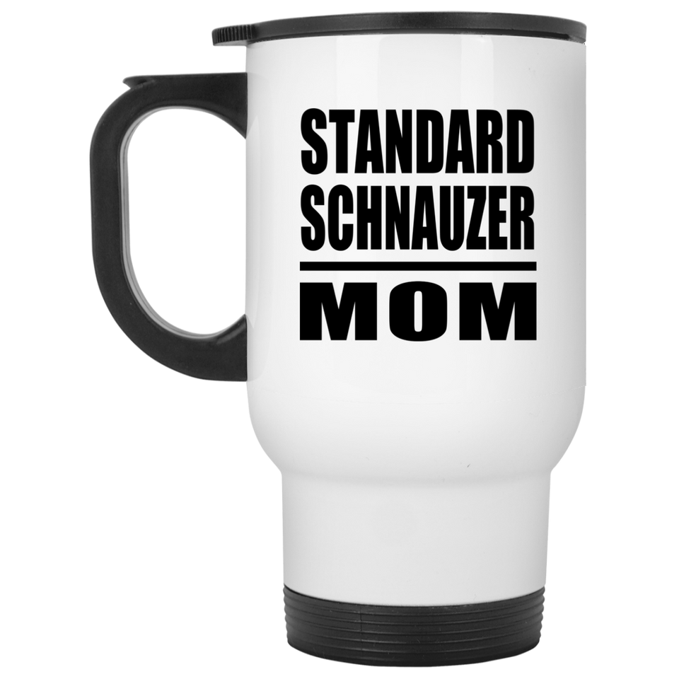 Standard Schnauzer Mom - White Travel Mug