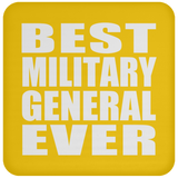 Best Military General Ever - Drink Coaster