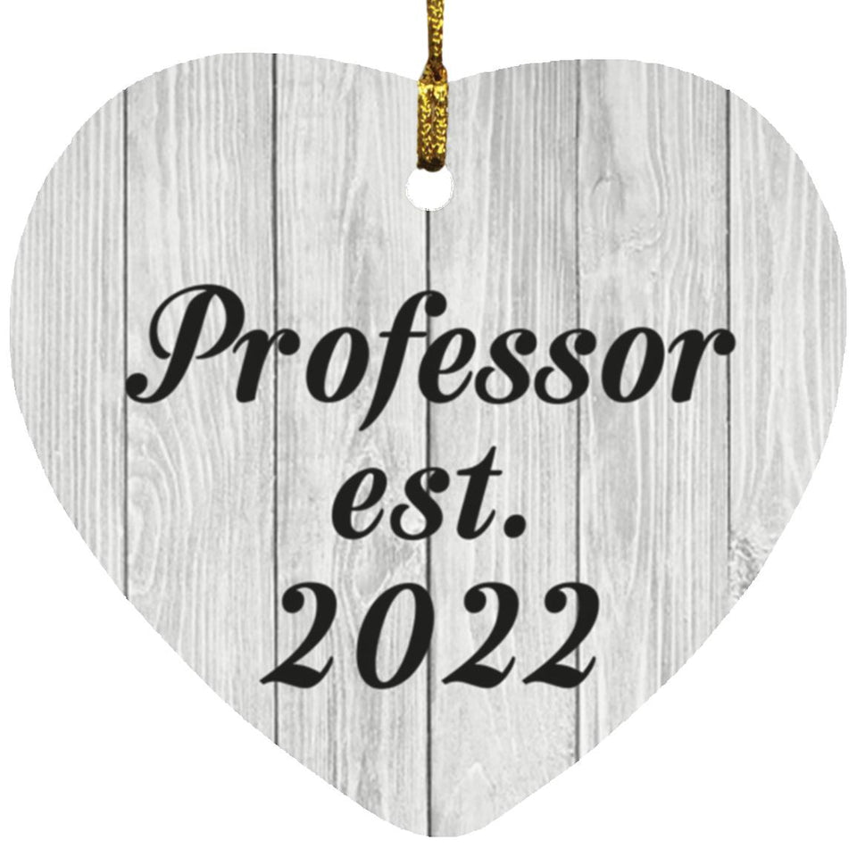 Professor Established Est. 2022 - Heart Ornament F